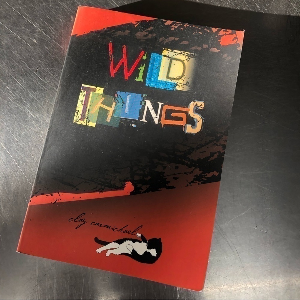 Wild Things by: Clay Carmichael, paperback book